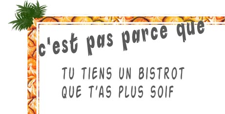 T'as encore soif ?