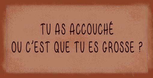 grosse accouchement